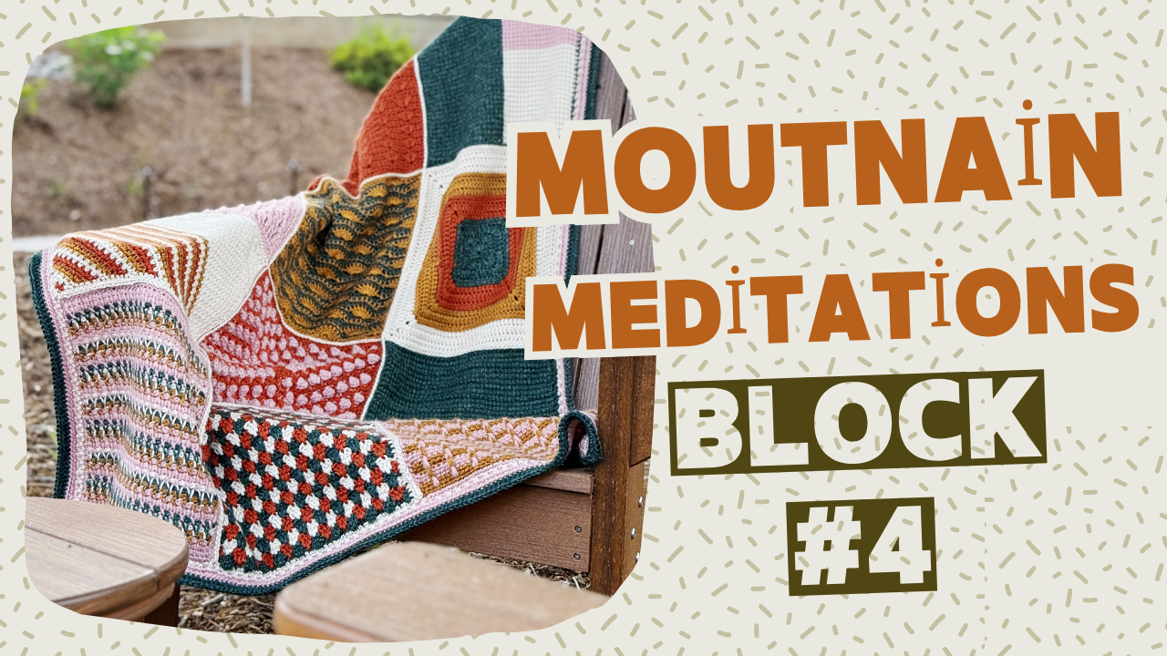 Block 4: Mountain Trail Meditation Crochet Tutorial